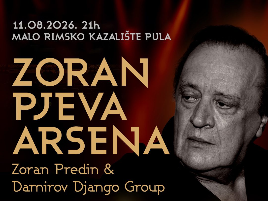 Koncert “Zoran pjeva Arsena” napokon stiže u jedinstveni ambijent pulskog Malog rimskog kazališta.